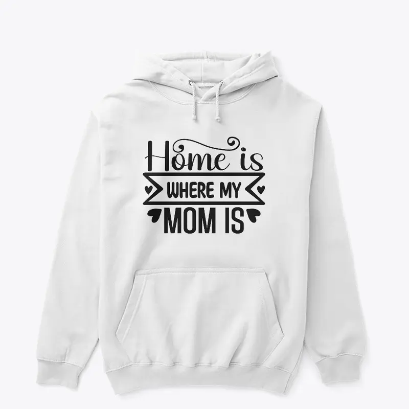 Home is Where MOM is 